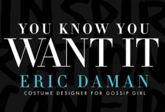 Win it! One of 5 signed copies of ‘You Know You Want It’ by Gossip Girl costume designer Eric Daman